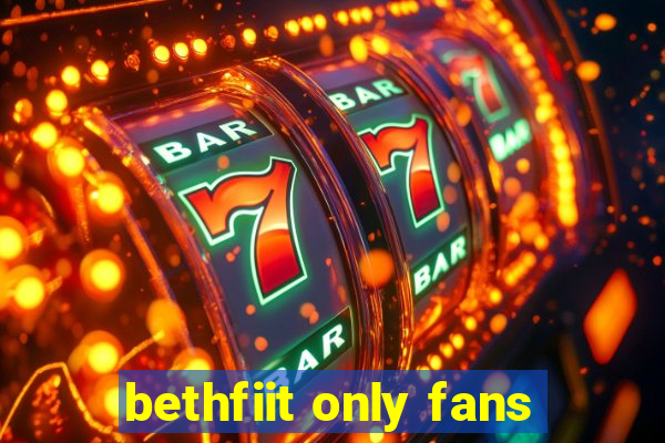 bethfiit only fans